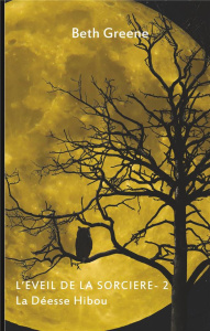 L'éveil de la sorcière Tome 2 : La déesse hibou - Greene Beth