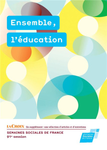 Ensemble, l'éducation - SEMAINES SOCIALES DE
