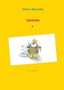 Lacause. Robert déménage - Marmitte Fabrice