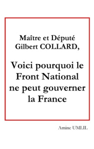 Maître et député Gilbert Collard, voici pourquoi le Front National ne peut gouverner la France - Umlil Amine