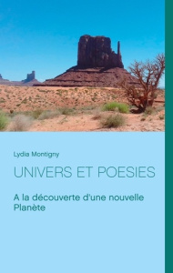 Univers et poésies. A la découverte d'une nouvelle planète - Montigny Lydia