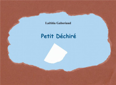 Petit déchiré - Gaboriaud Laëtitia