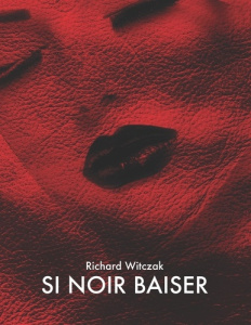 Si noir baiser - Witczak Richard