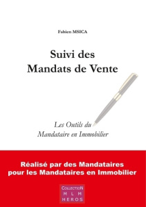 Suivi des mandats de vente. Les Outils du Mandataire en Immobilier - Msica Fabien