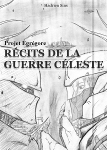 Projet Egrégore : récits de la guerre céleste - Sins Hadrien