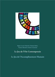 Le jeu de l'Oie contemporain. Le Jeu de l'Accomplissement Humain - Lacroix-Neuberth Régine ; Roche Christian ; Morand