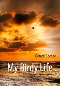My birdy life - Bocage Gérard