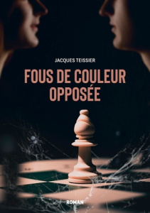 Fous de couleur opposée - Teissier Jacques