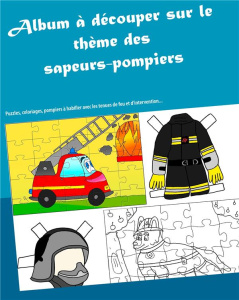 Album à découper sur le thème des sapeurs-pompiers - Gasnier Valérie