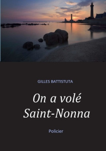On a volé Saint-Nonna - Battistuta Gilles