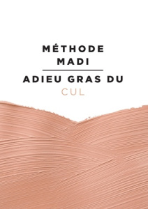 Méthode madi : adieu gras du cul - Teitgen Marie Victoire