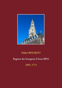 Registre des bourgeois d'Arras BB52. 1693 -1711 - Bouquet Didier