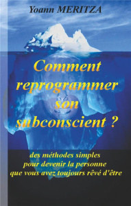 Comment reprogrammer son subconscient - Meritza Yoann