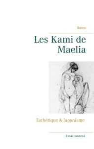Les Kami de Maelia. Esthétique et japonisme - BARCO