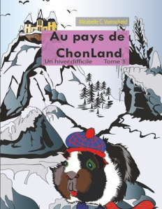Au pays de Chonland Tome 3 : Un hiver difficile - Vomscheid Mirabelle C.