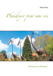 Plaidoyer pour une vie - Pinet Alain