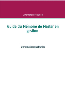 Guide du Mémoire de Master en gestion - Voynnet-Fourboul Catherine