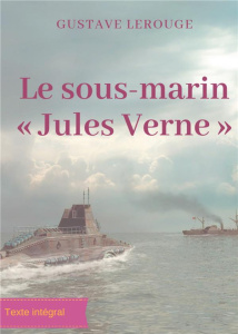 Le sous-marin "Jules Verne" - Lerouge Gustave