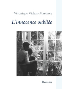 L'innocence oubliée - Videau-Martinez Véronique