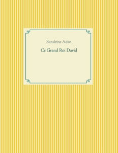 Ce Grand Roi David - Adso Sandrine