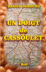 Un doigt de cassoulet - Dubourg Daniel
