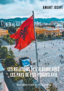 Les relations de l'Albanie avec les pays de l'Ex-Yougoslavie - Josifi Amant