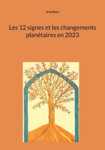 Les 12 signes et les changements planétaires en 2023 - Blanc Ariel