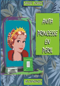 Anita, princesse en péril. Grandeur et misère de la petite noblesse - Picard Daniel