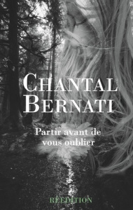 Partir avant de vous oublier - Bernati Chantal