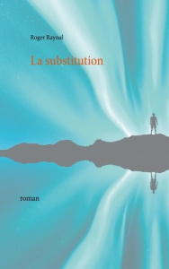 La substitution - Raynal Roger