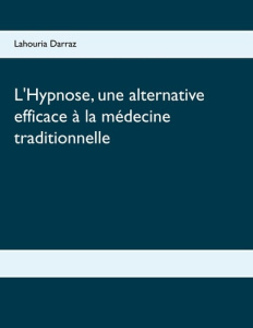 L'hypnose, une alternative efficace à la médecine traditionnelle - Darraz Lahouria