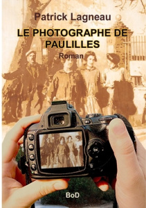 Le photographe de Paulilles - Lagneau Patrick