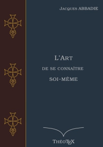 L'art de se connaître soi-même - Abbadie Jacques