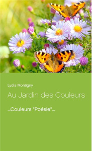 Au Jardin des Couleurs. Couleurs "Poésie" - Montigny Lydia