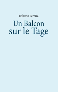 Un Balcon sur le Tage - Pereira Roberto