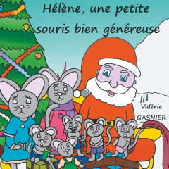 Hélène, une petite souris bien généreuse - Gasnier Valérie
