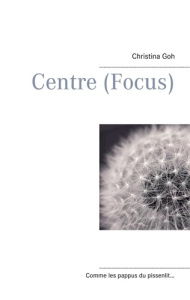 Centre (Focus) - Goh Christina