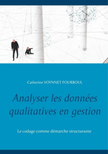 Analyser les données qualitatives en gestion - Voynnet-Fourboul Catherine