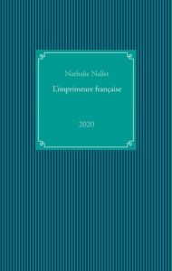 L'imprimeure française - Nallet Nathalie