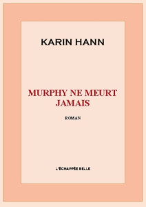 Murphy ne meurt jamais - Hann Karin