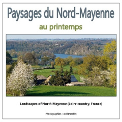 Paysages du Nord-Mayenne au printemps. Edition bilingue français-anglais - Douillet Joël