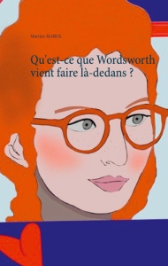 Qu'est-ce que Wordsworth vient faire là-dedans ? - Marck Martine