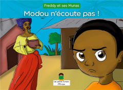 Modou n'écoute pas !. Les petits curieux d'Afrique - ET SES MUNAS FREDDY