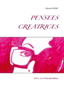 Pensées créatrices Tomes 1, 2 et 4 - Fassio Myriam