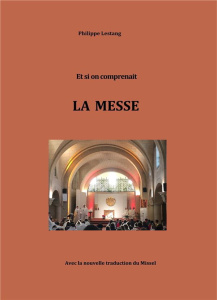 Et si on comprenait la messe - Lestang Philippe