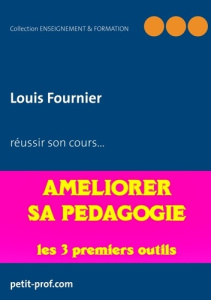 Améliorer sa pédagogie. Les 3 premiers outils à utiliser - Fournier Louis