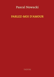 Parlez-moi d'amour - Nowacki Pascal