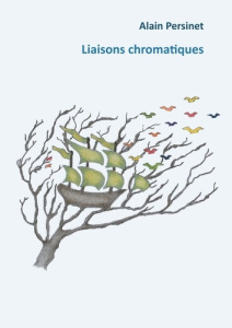 Liaisons chromatiques - Persinet Alain