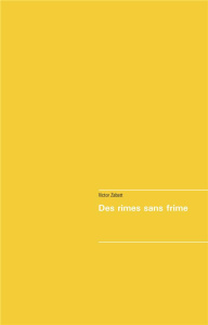 Des rimes sans frimes - Zabatt Victor