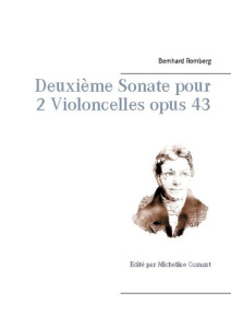 Deuxième Sonate pour 2 Violoncelles opus 43 - Romberg Bernhard ; Cumant Micheline